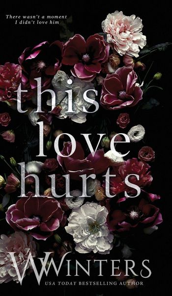 This Love Hurts, Gebundene Ausgabe von W. Winters , Willow Winters, Willow Winters Publishing LLC, 9781950862832