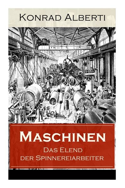 Produktbild: Maschinen - Das Elend Der Spinnereiarbeiter