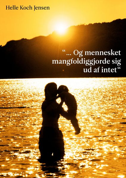 Produktbild: ... Og mennesket mangfoldiggjorde sig ud af intet