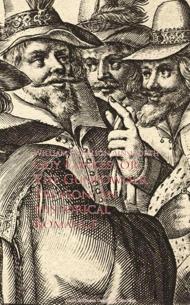 Produktbild: Guy Fawkes; or, The Gunpowder Treason: An Historical Romance