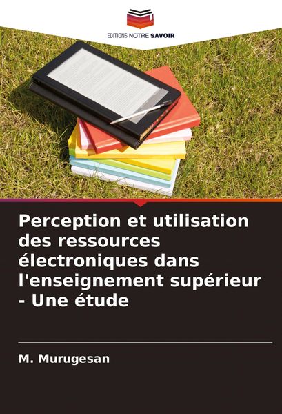 Produktbild: Perception et utilisation des ressources &eacute;lectroniques dans l'enseignement sup&eacute;rieur - Une &eacute;tude