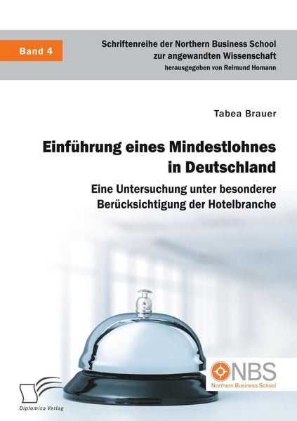 Produktbild: Einf&uuml;hrung eines Mindestlohnes in Deutschland. Eine Untersuchung unter besonderer Ber&uuml;cksichtigung der Hotelbranche