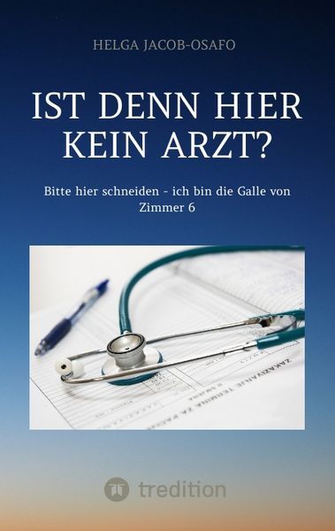 'Ist denn hier kein Arzt?'; Taschenbuch von Helga Jacob-Osafo, Tredition, 9783347785052