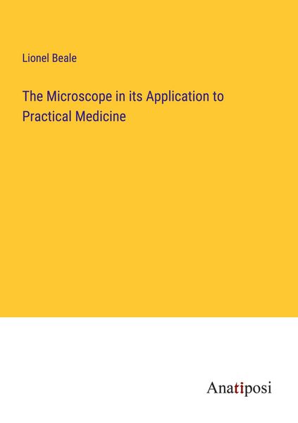Produktbild: The Microscope in its Application to Practical Medicine