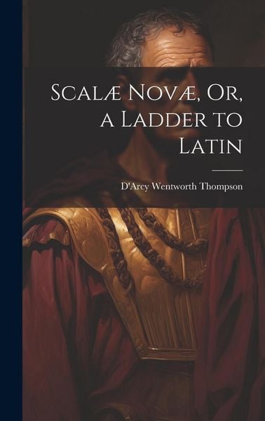 Produktbild: Scal&aelig; Nov&aelig;, Or, a Ladder to Latin