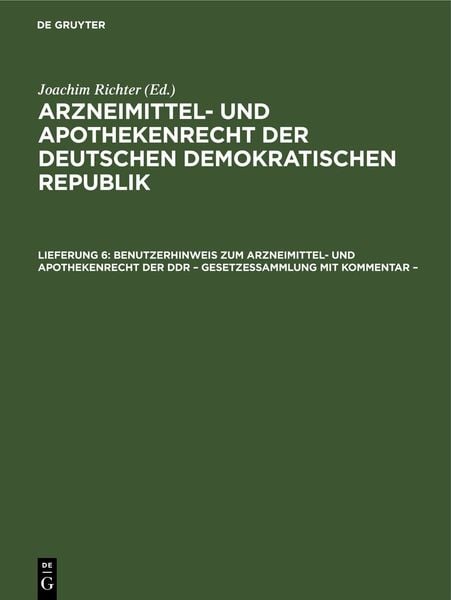 Produktbild: Benutzerhinweis zum Arzneimittel- und Apothekenrecht der DDR &ndash; Gesetzessammlung mit Kommentar &ndash;