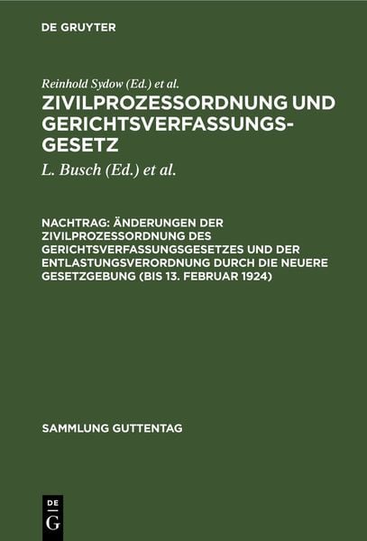 Produktbild: &Auml;nderungen der Zivilproze&szlig;ordnung des Gerichtsverfassungsgesetzes und der Entlastungsverordnung durch die neuere Gesetzgebung (bis 13. Februar 1924)