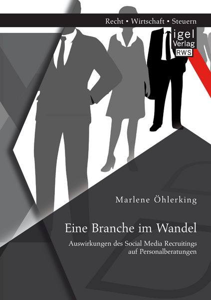 Produktbild: Eine Branche im Wandel: Auswirkungen des Social Media Recruitings auf Personalberatungen