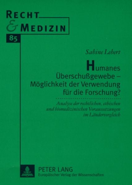 Humanes Überschußgewebe – Möglichkeit der Verwendung für die Forschung?, Taschenbuch von Sabine Lebert, Peter Lang GmbH, Internationaler Verlag der