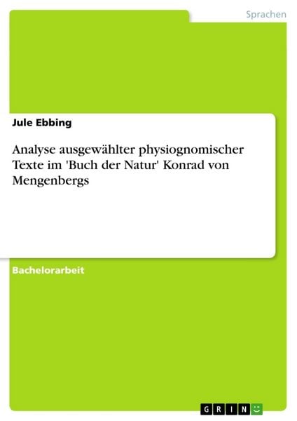 Analyse ausgewählter physiognomischer Texte im 'Buch der Natur' Konrad von Mengenbergs, Taschenbuch von Jule Ebbing, GRIN, 9783656499466