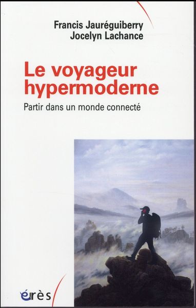 Produktbild: Le voyageur hypermoderne : partir dans un monde connect&eacute;