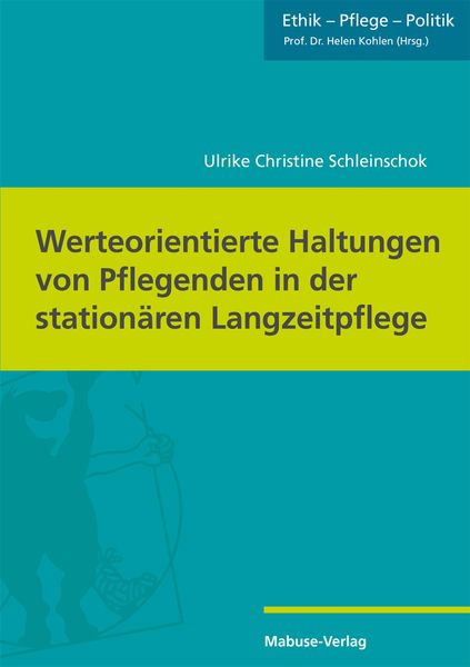 Produktbild: Werteorientierte Haltungen von Pflegenden in der station&auml;ren Langzeitpflege