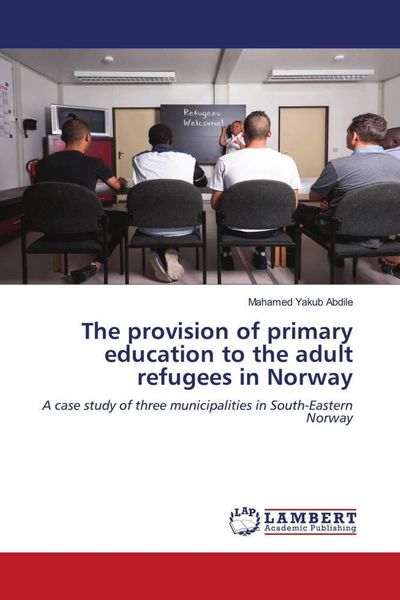 Produktbild: The provision of primary education to the adult refugees in Norway
