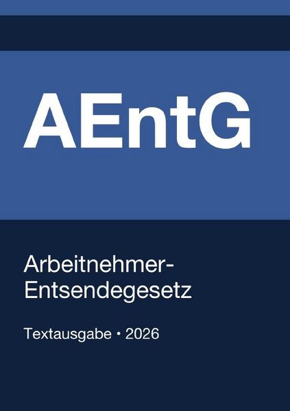 Produktbild: AEntG - Arbeitnehmer-Entsendegesetz (Deutschland) 2026