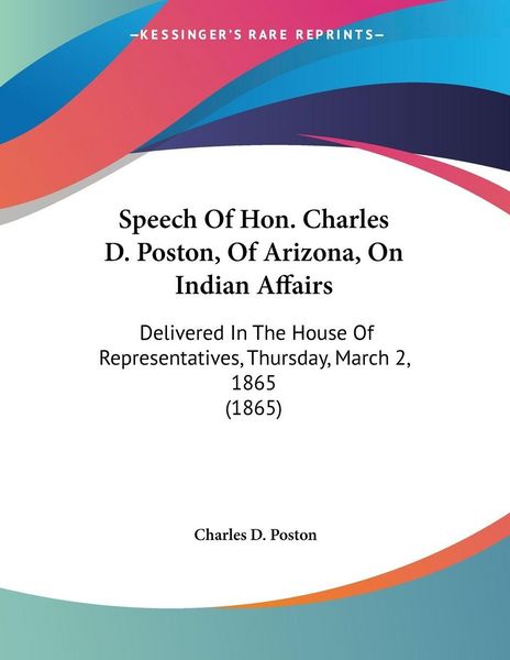 Produktbild: Speech Of Hon. Charles D. Poston, Of Arizona, On Indian Affairs