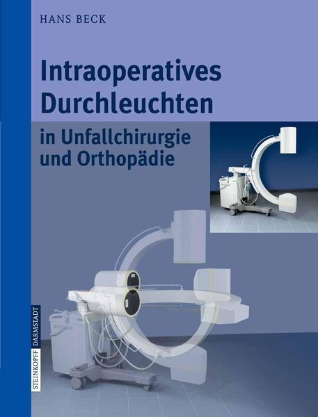 Produktbild: Intraoperatives Durchleuchten in Unfallchirurgie und Orthop&auml;die