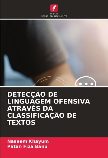 Produktbild: DETEC&Ccedil;&Atilde;O DE LINGUAGEM OFENSIVA ATRAV&Eacute;S DA CLASSIFICA&Ccedil;&Atilde;O DE TEXTOS