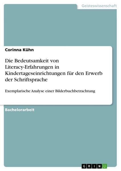 Produktbild: Die Bedeutsamkeit von Literacy-Erfahrungen in Kindertageseinrichtungen f&uuml;r den Erwerb der Schriftsprache