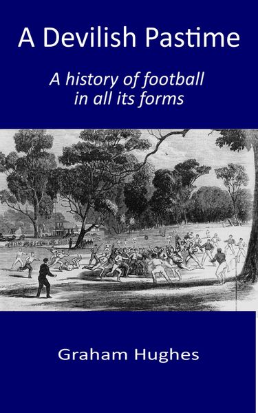 Produktbild: A Devilish Pastime: A History of Football in All its Forms