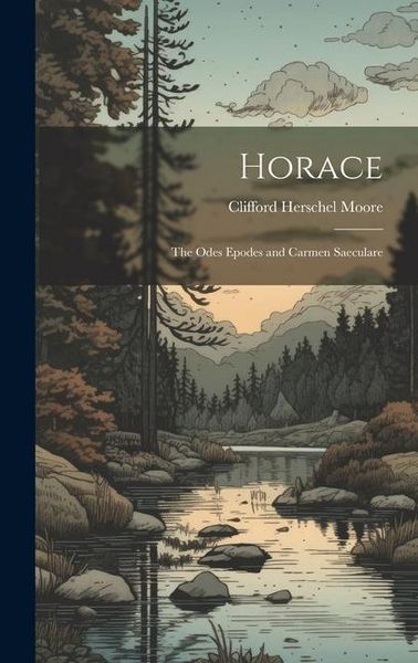 Produktbild: Horace; the Odes Epodes and Carmen Saeculare