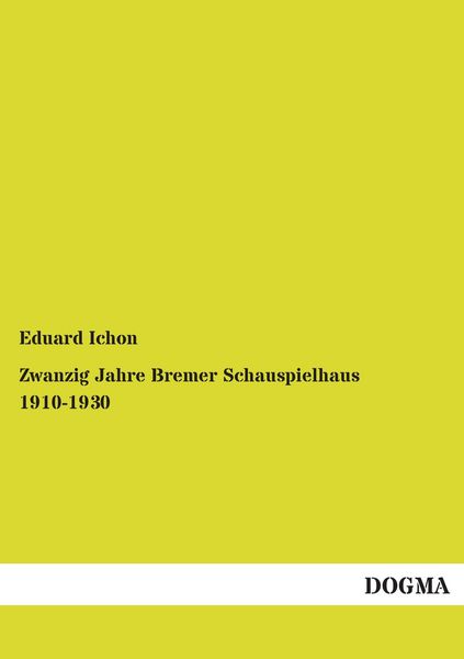 Produktbild: Zwanzig Jahre Bremer Schauspielhaus 1910-1930