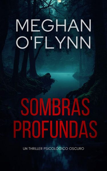 Produktbild: Sombras profundas: un thriller psicol&oacute;gico oscuro