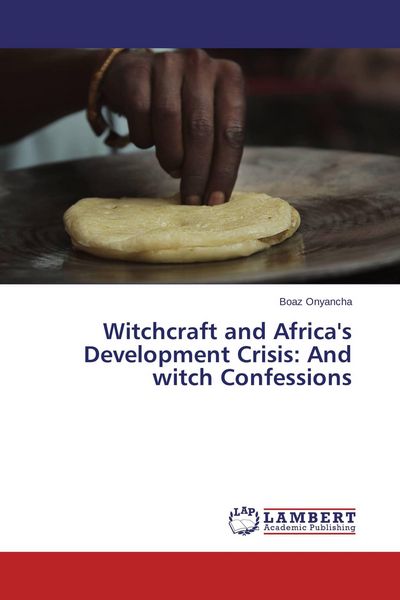 Produktbild: Witchcraft and Africa's Development Crisis: And witch Confessions