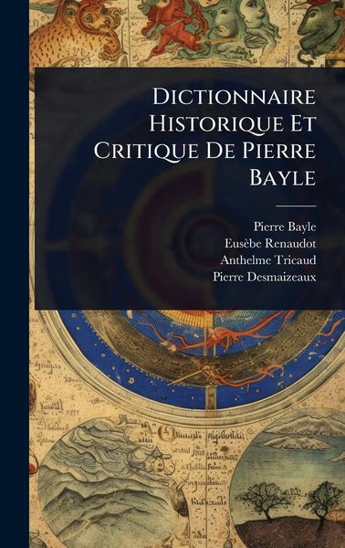 Produktbild: Dictionnaire Historique Et Critique De Pierre Bayle