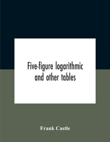 Produktbild: Five-Figure Logarithmic And Other Tables
