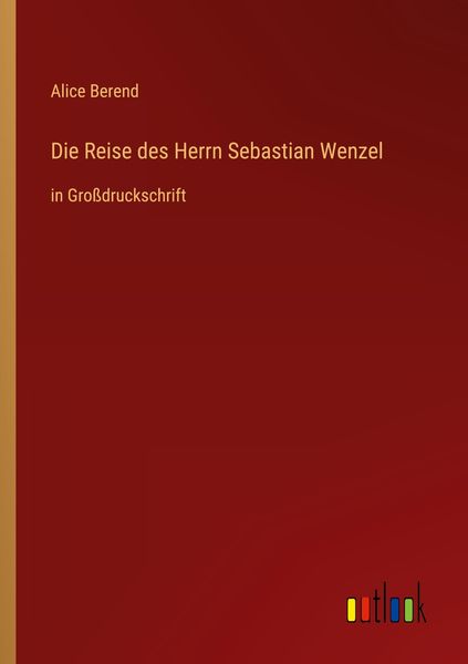 Produktbild: Die Reise des Herrn Sebastian Wenzel