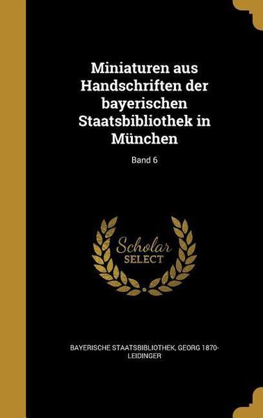 Produktbild: Miniaturen aus Handschriften der bayerischen Staatsbibliothek in M&uuml;nchen; Band 6