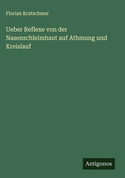 Produktbild: Ueber Reflexe von der Nasenschleimhaut auf Athmung und Kreislauf