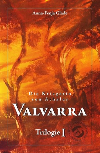 Die Kriegerin von Athalur / Valvarra, Taschenbuch von Anna-Fenja Glade, Epubli, 9783818729660