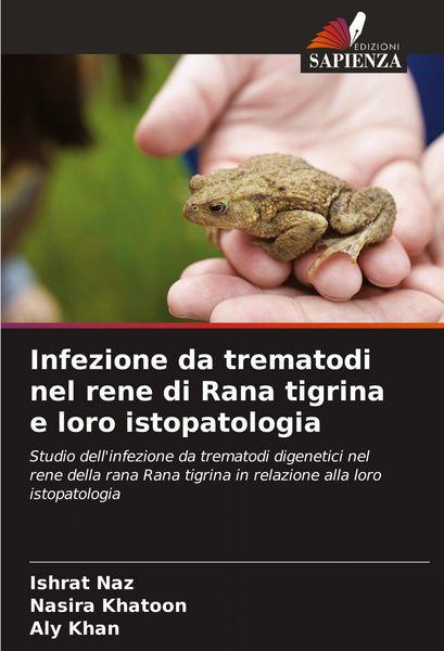 Produktbild: Infezione da trematodi nel rene di Rana tigrina e loro istopatologia