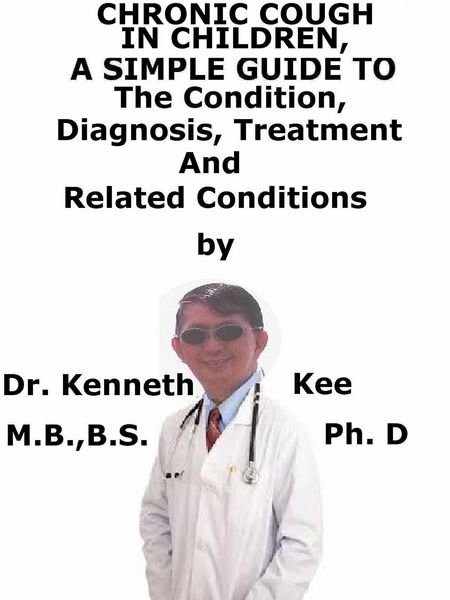 Produktbild: Chronic Cough In Children, A Simple Guide To The Condition, Diagnosis, Treatment And Related Conditions