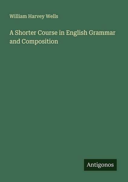 Produktbild: A Shorter Course in English Grammar and Composition