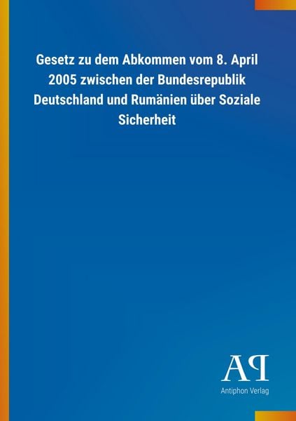 Produktbild: Gesetz zu dem Abkommen vom 8. April 2005 zwischen der Bundes