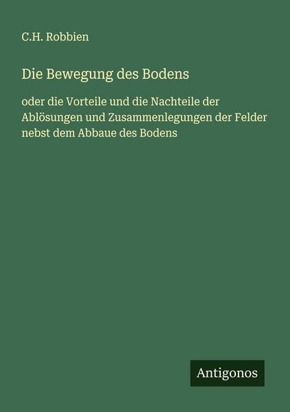 Die Bewegung des Bodens, Taschenbuch von C. H. Robbien, Antigonos Verlag, 9783563405918