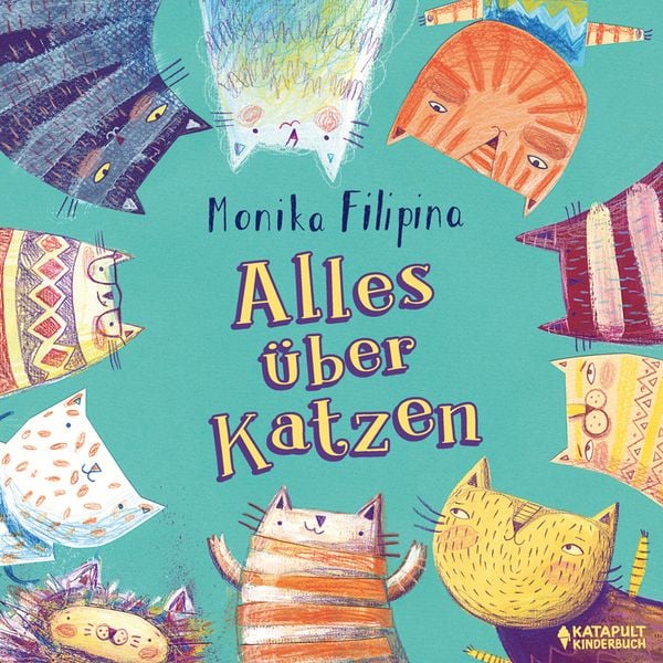 Alles über Katzen, Gebundene Ausgabe von Monika Filipina, Katapult Verlag, 978-3-689-72012-4