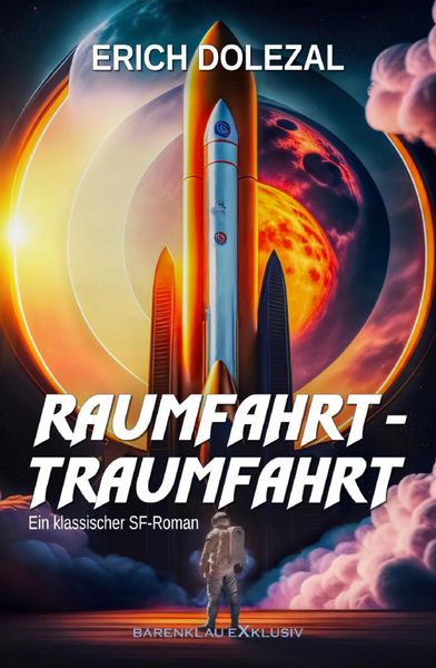 Produktbild: Raumfahrt-Traumfahrt: Ein klassischer Science-Fiction-Roman