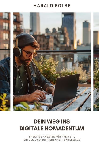 Dein Weg ins digitale Nomadentum, Taschenbuch von Harald Kolbe, Tredition, 9783384232458