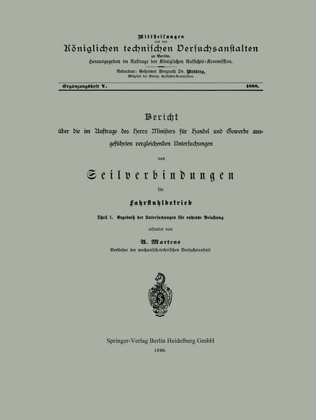 Produktbild: Bericht &uuml;ber die im Auftrage des Herrn Ministers f&uuml;r Handel und Gewerbe ausgef&uuml;hrten vergleichenden Untersuchungen von Seilverbindungen f&uuml;r Fahrstuhlbetrieb