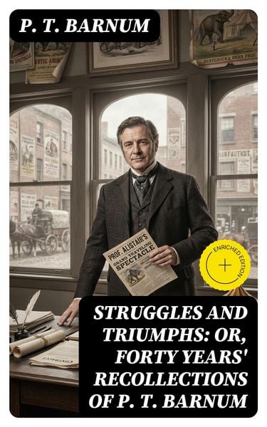 Produktbild: Struggles and Triumphs: or, Forty Years' Recollections of P. T. Barnum