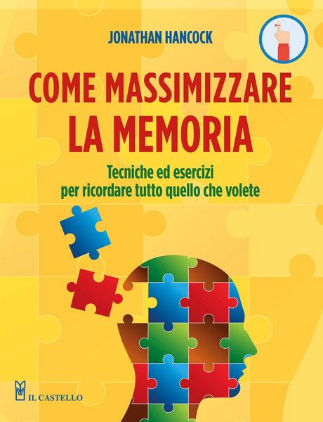 Produktbild: Come massimizzare la memoria. Tecniche ed esercizi per ricordare tutto quello che volete