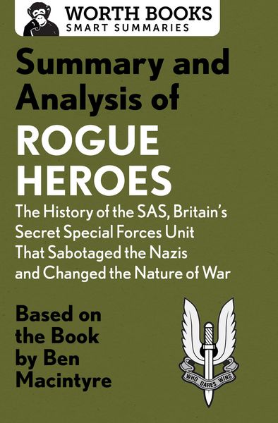Produktbild: Summary and Analysis of Rogue Heroes: The History of the SAS, Britain's Secret Special Forces Unit That Sabotaged the Nazis and Changed the Nature of