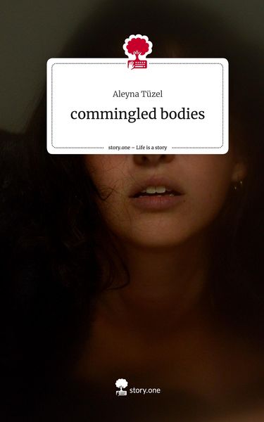 Produktbild: Commingled bodies. Life is a Story - story.one