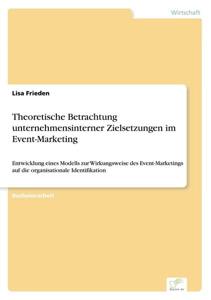 Produktbild: Theoretische Betrachtung unternehmensinterner Zielsetzungen im Event-Marketing