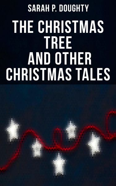 Produktbild: The Christmas Tree and Other Christmas Tales
