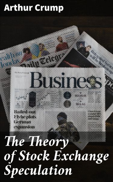 Produktbild: The Theory of Stock Exchange Speculation