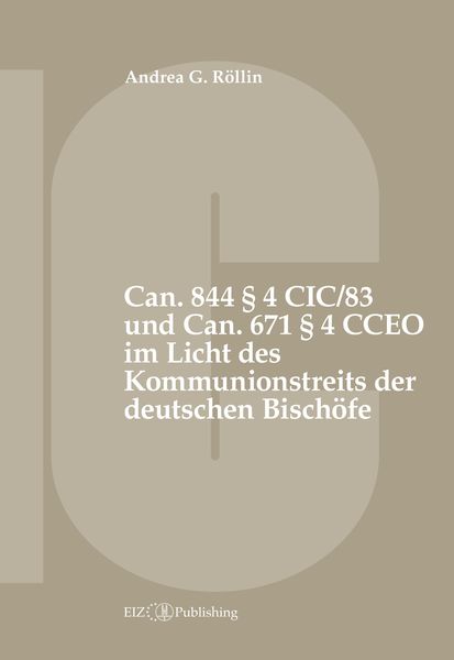 Produktbild: Can. 844 &sect; 4 CIC/83 und Can. 671 &sect; 4 CCEO im Licht des Kommunionstreits der deutschen Bisch&ouml;fe